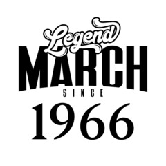 Legend since March1966, Retro vintage birthday typography design for Tshirt