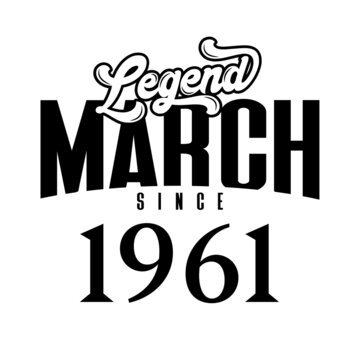 Legend since March1961, Retro vintage birthday typography design for Tshirt