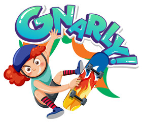 A girl on skateboard with gnarly word text