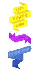 Set of ribbon with Best Coach Ever, Trainer, Professor text. Banner template. Label sticker. Sign.