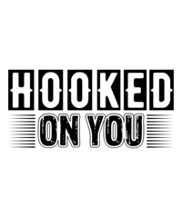 hooked on you t shirt