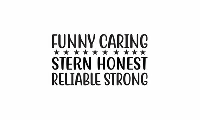  funny caring stern honest reliable strong  Lettering design for greeting banners, Mouse Pads, Prints, Cards and Posters, Mugs, Notebooks, Floor Pillows and T-shirt prints design