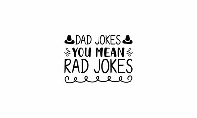 dad-jokes-you-mean-rad-jokes Lettering design for greeting banners, Mouse Pads, Prints, Cards and Posters, Mugs, Notebooks, Floor Pillows and T-shirt prints design