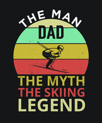 Fototapeta premium Dad The Man The Myth The Skiing Legend SVG, Father Gifts, Father’s Day