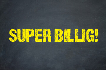 Super billig!