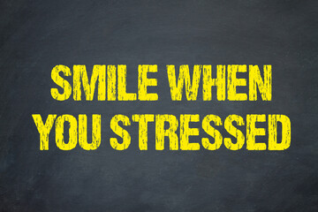 Smile when you stressed