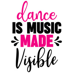 dance is music made visible