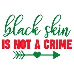 Black Skin is Not a Crime