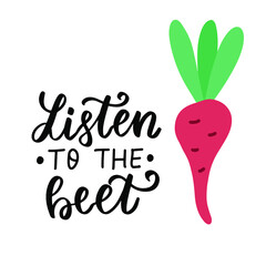 Listen to the beet. Funny food puns phrase about beet. Hand drawn cartoon cute illustration for stickers, posters, wall art.