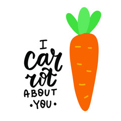 I carrot about you. Funny food puns phrase about carrot. Hand drawn cartoon cute illustration for stickers, posters, wall art.