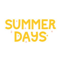 Summer days cute vector lettering on isolated background. Hand drawn flat illustration. 