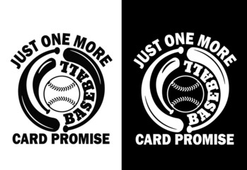 Just one more baseball card promise baseball typography t-shirt design.