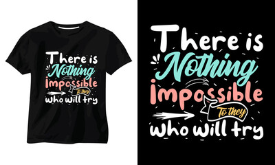 There is nothing impossible to they who will try typography t shirt design