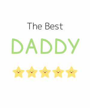 The best daddy text with stars rating. Beautiful vector illustration for greeting card and banner template. Happy Father's day holiday sticker for gift and greeting card.