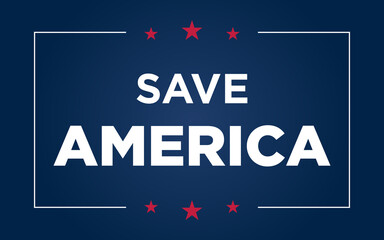 American theme poster or banner design that says 'Save America' to promote rebuilding businesses in USA after Covid-19 pandemic economic crisis. - obrazy, fototapety, plakaty
