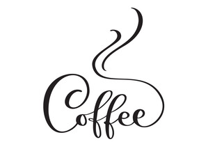 Fototapeta premium Vector logo of coffee calligraphic text with steam. Black and white handwritten lettering word for icon cafe, menu, textile material