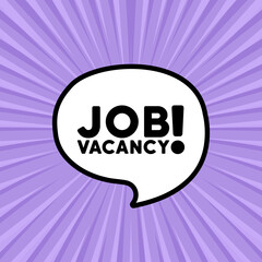 Speech bubble with Job vacancy text. We are hiring sign banner. Boom retro comic style. Pop art style. Vector line icon for Business and Advertising