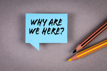 Why are we here. Blue speech bubble on a gray background