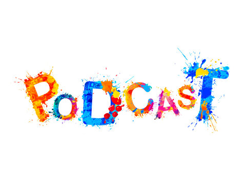 Podcast. Vector word of splash paint letters