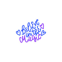 believe in the magic lettering, vector quote, print, sticker 