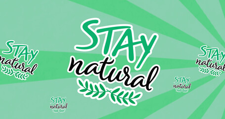 Image of stay naturals text over green stripes background