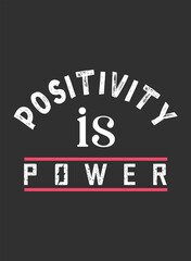 Positivity is a power T-shirt design