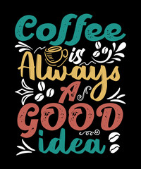 coffee is Always a good idea