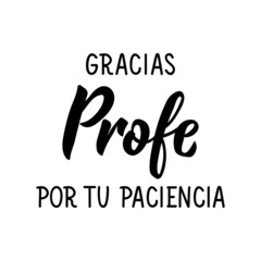 Thank you teacher for your patience - in Spanish. Lettering. Ink illustration. Modern brush calligraphy. Teachers day card