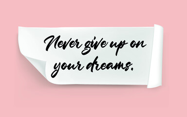 Never give up on your dreams quote