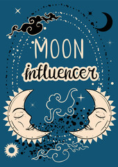 Moon influencer. Trendy alchemy moon poster. Hand drawn vintage label with a retro moon and lettering. For apparel t shirt fashion design