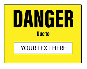 Vector Signage-Danger Due To _______