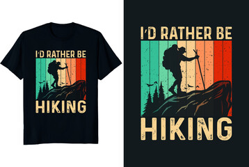 I'd Rather be a Hiking T-shirt design with a mountain man and birds hill riding  camping and hiking lover vector illustration vintage retro typography design 