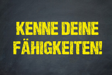 Kenne deine Fähigkeiten!