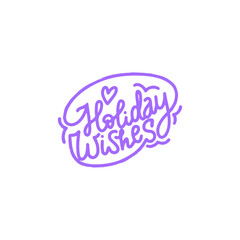 holiday wishes quote, vector lettering, hand writing for cards, prints, banners, stickers 
