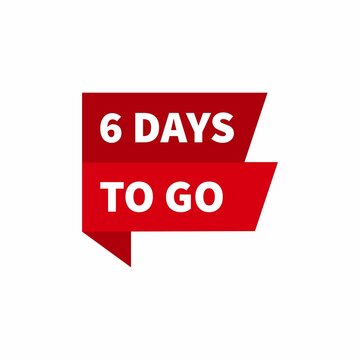 6 days to go red label on white background. Vector stock illustration.
