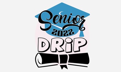 Senior 2022 Drip Svg T-Shirt Design