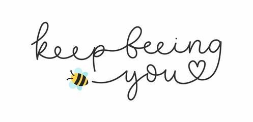 Keep beeing you inspirational cute design with bees and lettering. Bee quote for print, greeting card, slogan, poster. Self love and kindness concept with flying bees. Be yourself Vector illustration - obrazy, fototapety, plakaty