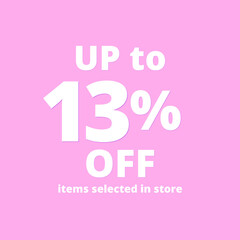 13% off, UP tô, Selected items in the online store, Pink background, percent