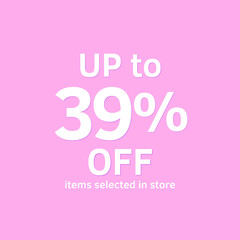 39% off, UP tô, Selected items in the online store, Pink background, percent