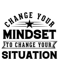 Change your Mindset to change your situation
Welcome to my Design,
I am a specialized t-shirt Designer.

Description : 
✔ 100% Copy Right Free
✔ Trending Follow T-shirt Design. 
✔ 300 dpi regulation S