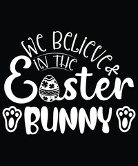 WE BELIEVE IN THE EASTER BUNNY TSHIRT DESIGN.

Description : 
✔ 100% Copy Right Free
✔ Trending Follow T-shirt Design. 
✔ 300 dpi regulation Source file
✔ Easy to modify and change color.