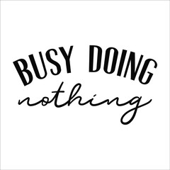 Fototapeta premium busy doing nothing design eps