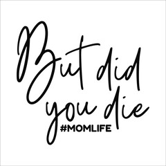 but did you die momlife design eps