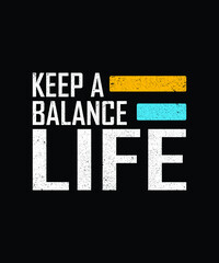 Keep A Balance Life typography t-shirt design 