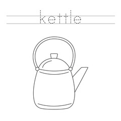 Trace the letters and color kettle. Handwriting practice for kids.