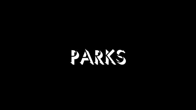 White picture of PARKS on a black background. decoration of trees in the city. Distortion liquid style transition icon for your project. 4K video animation for motion graphics and compositing.