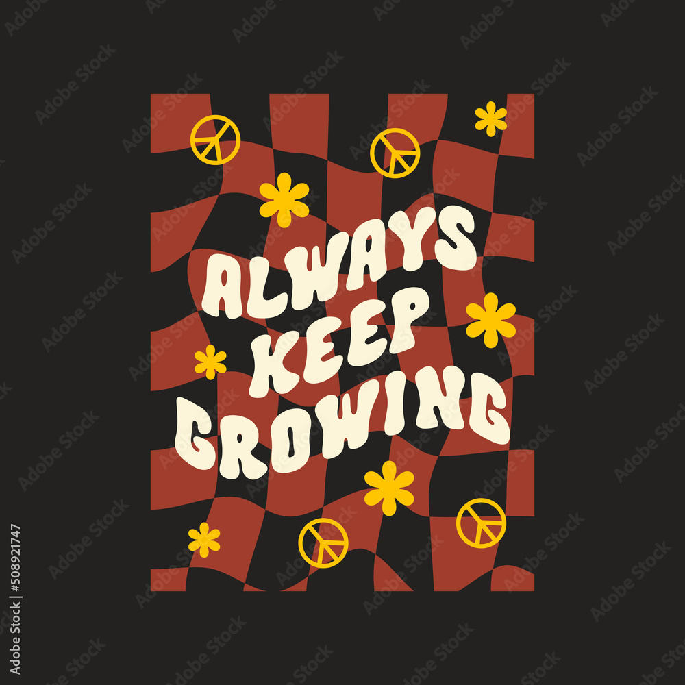 Poster always keep growing retro vector illustration with text and cute flowers on wavy checkered backgroun