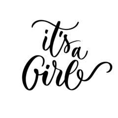 Its a girl. Lettering for card, children album, children girl, gender partiy for a boy and a girl.