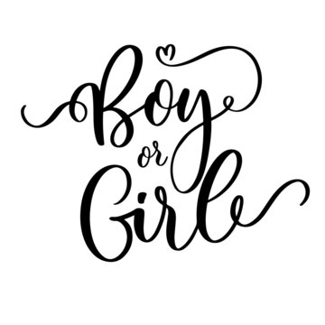 Boy or girl. Lettering for card, children album, children girl, gender partiy for a boy and a girl.