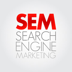 SEM Search Engine Marketing - Internet marketing that involves the promotion of websites by increasing their visibility in search engine results pages, acronym concept background